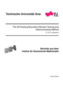 ¨ Graz Technische Universitat The All-Floating Boundary Element Tearing and Interconnecting Method G. Of, O. Steinbach
