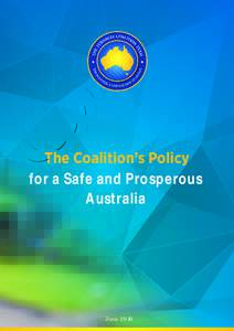 The Coalition’s Policy for a Safe and Prosperous Australia June 2016