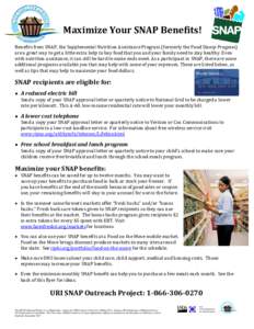 Maximize Your SNAP Benefits! Benefits from SNAP, the Supplemental Nutrition Assistance Program (formerly the Food Stamp Program) are a great way to get a little extra help to buy food that you and your family need to sta