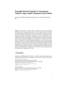 Foresight: Remote Sensing For Autonomous Vehicles Using a Small Unmanned Aerial Vehicle Alex Wallar, Brandon Araki, Raphael Chang, Javier Alonso-Mora, and Daniela Rus  Abstract A large number of traffic accidents, especi