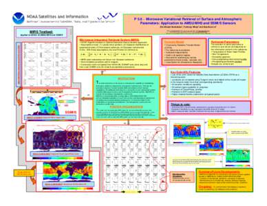 14th Conference on Satellite Meteorology and Oceanography:  P 5.6 – Microwave Variational Retrieval of Surface and Atmospheric Parameters: Application to AMSU/MHS and SSMI/S Sensors Sid-Ahmed Boukabara1, Fuzhong Weng2 