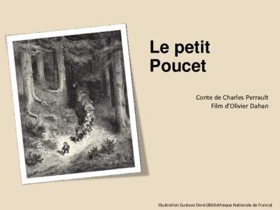 Le petit Poucet Conte de Charles Perrault Film d’Olivier Dahan  Illustration Gustave Doré (Bibliothèque Nationale de France)