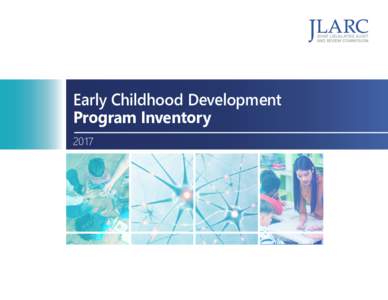 JOINT LEGISLATIVE AUDIT AND REVIEW COMMISSION Early Childhood Development Program Inventory 2017