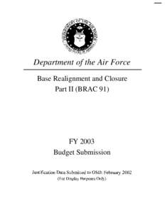 Department of the Air Force Base Realignment and Closure Part II (BRAC 91) FY 2003 Budget Submission