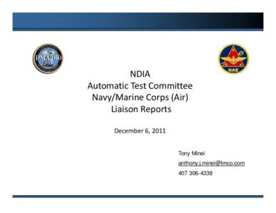 NDIA Automatic Test Committee  Navy/Marine Corps (Air)  Liaison Reports  December 6, 2011 Tony Minei