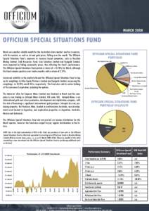 MARCH[removed]OFFICIUM SPECIAL SITUATIONS FUND March was another volatile month for the Australian share market and for resources, with the market, as well as oil and gold prices, falling over the month. The Officium Speci