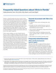 SGEF-228  Frequently Asked Questions about Vibrio in Florida1 Gabby Barbarite, Peter J McCarthy, Holly Abeels, and Anita Wright2  Florida is a tropical paradise that attracts marine enthusiasts and seafood lovers from ar