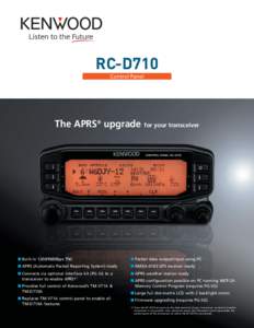 RC-D710 Control Panel The APRS® upgrade for your transceiver  ■ Built-in 1200/9600bps TNC