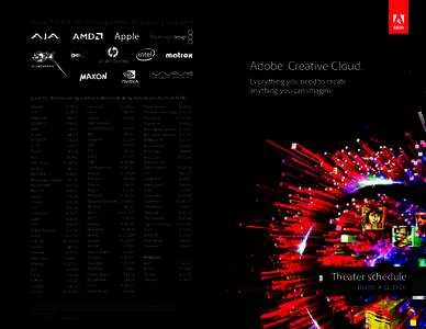 Special thanks to the following partners for providing equipment:  Adobe® Creative Cloud.™ Look for the following partners demonstrating Adobe products at NAB: Aframe	 N CP13