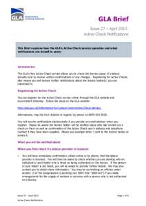 GLA Brief Issue 27 – April 2013: Active Check Notifications This Brief explains how the GLA’s Active Check service operates and what notifications are issued to users.