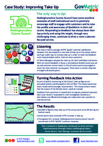 Case Study: Improving Take Up The only way is Up! Nottinghamshire County Council have some excellent examples of staﬀ motivational work to positively encourage staﬀ to engage with customers and to raise the proﬁle 