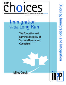 Vol. 14, no. 13, October 2008 ISSN[removed]www.irpp.org  Immigration in the Long Run The Education and Earnings Mobility of