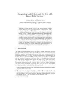 Integrating Linked Data and Services with Linked Data Services ? Sebastian Speiser and Andreas Harth Institute AIFB, Karlsruhe Institute of Technology (KIT), Germany [removed]