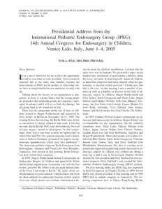 Presidential Address from the International Pediatric Endosurgery Group (IPEG) 14th Annual Congress for Endosurgery in Children, Venice Lido, Italy, June 1–4, 2005