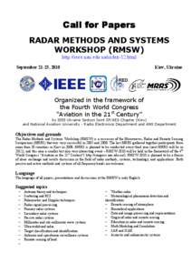 Call for Papers RADAR METHODS AND SYSTEMS WORKSHOP (RMSW) http://ieee.nau.edu.ua/index-12.html September 21-23, 2010