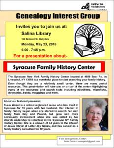 Genealogy Interest Group Invites you to join us at: Salina Library 100 Belmont St. Mattydale  Monday, May 23, 2016