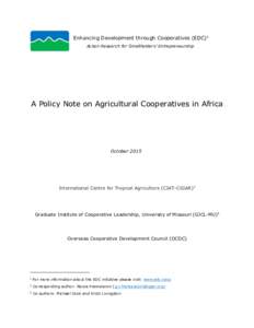 Enhancing Development through Cooperatives (EDC)1 Action Research for Smallholders’ Entrepreneurship A Policy Note on Agricultural Cooperatives in Africa  October 20151
