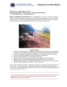 Fatality #13 - September 19, 2013 Powered Haulage – Pennsylvania – Crushed, Broken Slate T. G. Mountain Stone - Northrup Quarry METAL/NONMETAL MINE FATALITY - On September 19, 2013, a 32-year old laborer with 14 year