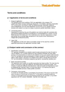 Terms and conditions § 1 Application of terms and conditions 1. Scope of application The following terms and conditions (T&C) are applicable to the company TLF LabelFinder GmbH, Grosse Hamburger Strasse 32, 10115 Berlin