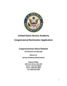 United States Service Academy Congressional Nomination Application Congresswoman Diana DeGette First District of Colorado Return to: Service Academy Nominations