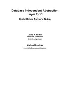 Database Independent Abstraction Layer for C libdbi Driver Author’s Guide David A. Parker Neon Goat Productions