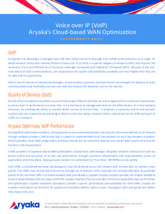 Voice over IP (VoIP) Aryaka’s Cloud-based WAN Optimization performance brief VoIP Companies are adopting a converged voice and data infrastructure to leverage true unified communications on a single, IPbased network. V