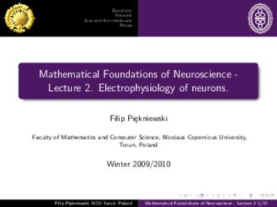 Electricity Neurons Ions and the membrane Recap  Mathematical Foundations of Neuroscience Lecture 2. Electrophysiology of neurons.