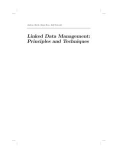 Andreas Harth, Katja Hose, Ralf Schenkel  Linked Data Management: Principles and Techniques  2