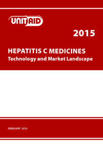 2015 HEPATITIS C MEDICINES Technology and Market Landscape FEBRUARY 2015