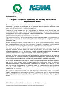 23 OctoberTTIP: joint statement by EU and US industry associations Orgalime and NEMA The transatlantic trade and investment relationship continues to account for the largest economic relationship in the world, and
