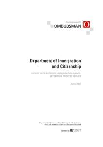 Department of Immigration and Citizenship—Report into referred immigration cases: Detention process issues Report no. 07|2007