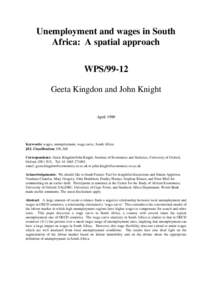 Unemployment and wages in South Africa: A spatial approach WPSGeeta Kingdon and John Knight  April 1999