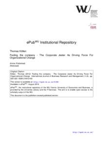 ePubWU Institutional Repository Thomas Köllen Fooling the company - The Corporate Jester As Driving Force For Organizational Change Article (Published) (Refereed)