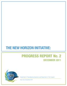 A NEW the new horizon initiative: Progress Report No. 2 DecemberDepartment of Peacekeeping Operations and Department of Field Support
