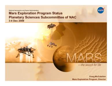 Mars Exploration Program Status Planetary Sciences Subcommittee of NAC 3-4 Dec 2009 Doug McCuistion Mars Exploration Program, Director