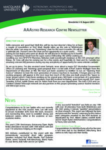 Newsletter # 8 August[removed]AAAstro Research Centre Newsletter DIRECTOR’S BLOG Hello everyone and good bye! Well this will be my last director’s blog for at least a couple of newsletters as Prof. Mark Wardle takes up