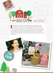 I  was raised on a farm so they’ll always have a special place in my heart. While I’m a “city girl” now, going home means my kids can enjoy some of the same fun and adventures I did. This Farm Fun collection is a