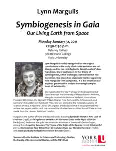 Lynn	
  Margulis	
   	
   Symbiogenesis	
  in	
  Gaia	
   Our	
  Living	
  Earth	
  from	
  Space	
   	
  