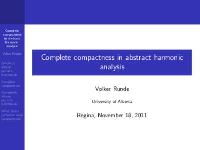 Complete compactness in abstract harmonic analysis Volker Runde