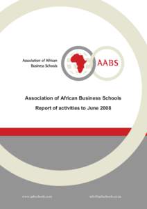Association of African Business Schools Report of activities to June 2008 www.aabschools.com  