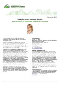 December 2015 CIB W062 – Water Supply and Drainage New coordinator of Commission: Professor Dr Lynne Jack The CIB programme Committee has appointed Professor Dr Lynne Jack as the new Coordinator of