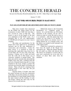 THE CONCRETE HERALD Formerly the Hamilton Herald Established Nov. 23, 1901. Oldest Paper in the Upper Skagit. January 17, 1924 START WORK SOON ON DIKING PROJECT IN SKAGIT COUNTY PLANS ARE ALL MADE TO RECLAIM 9,000 ACRES 