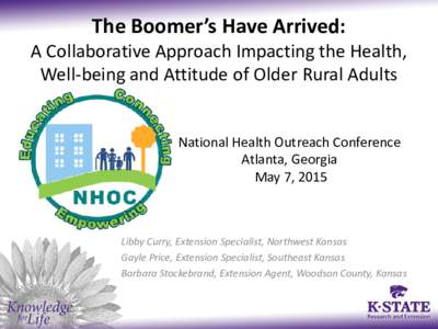 The Boomer’s Have Arrived:  A Collaborative Approach Impacting the Health,          Well-being and Attitude of Older Rural Adults   May 7, 2015