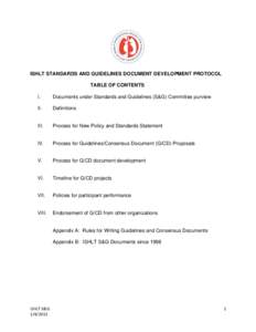 ISHLT STANDARDS AND GUIDELINES DOCUMENT DEVELOPMENT PROTOCOL TABLE OF CONTENTS I. Documents under Standards and Guidelines (S&G) Committee purview
