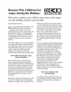 Reasons Why Children Get Angry during the Holidays This article explains ways children may express their anger over the holidays and how you can help. by Linda Ranson Jacobs ome single parents face the holidays with