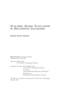 Scalable Query Evaluation in Relational Databases Rasmus Resen Amossen PhD dissertation, November 30, 2010 (Updated version, April 2011)