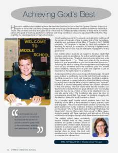 Achieving God’s Best H ow can a middle school student achieve the best that God has for him or her? At Cypress Christian School, our mission to honor the Lord Jesus Christ promotes two prongs of achievement: academic e