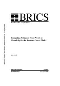 BRICS  Basic Research in Computer Science BRICS RSJ. Groth: Extracting Witnesses from Proofs of Knowledge  Extracting Witnesses from Proofs of