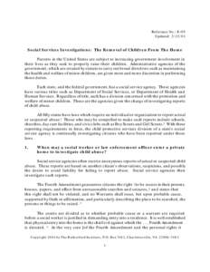 Reference No.: E-09 Updated: Social Services Investigations: The Removal of Children From The Home Parents in the United States are subject to increasing government involvement in their lives as they seek to prop