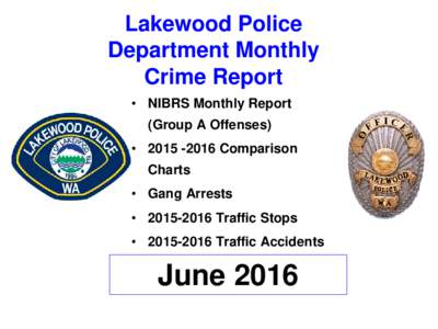 Lakewood Police Department Monthly Crime Report • NIBRS Monthly Report (Group A Offenses) • Comparison